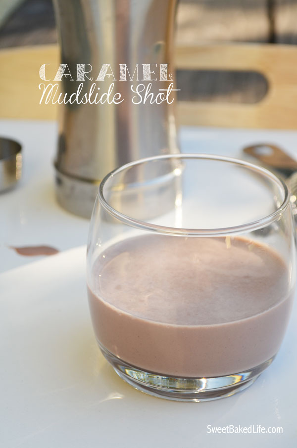 Rich & Creamy Caramel Mudslide Shot | Sweet Baked Life